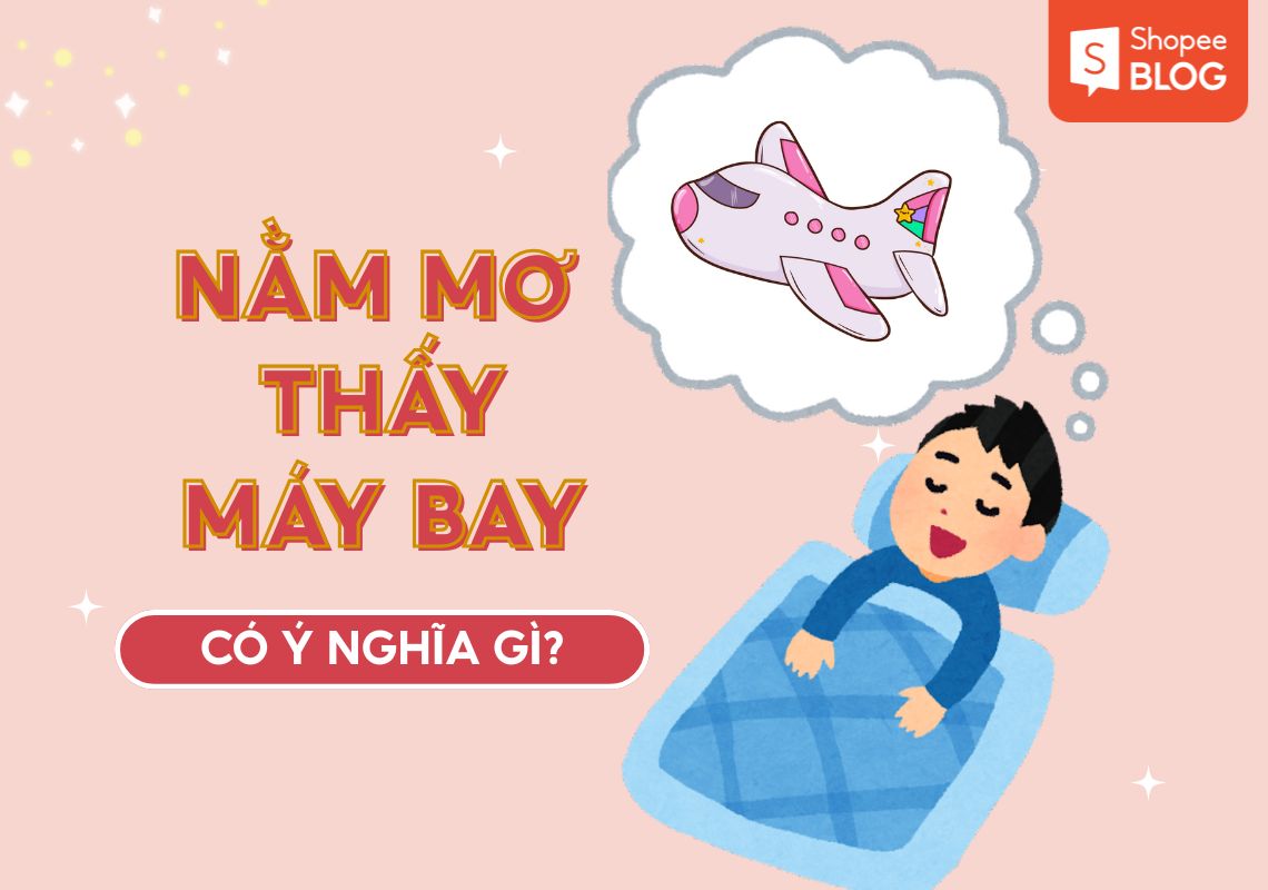 Giải mã giấc mơ thấy máy bay: Điềm báo lành hay dữ?