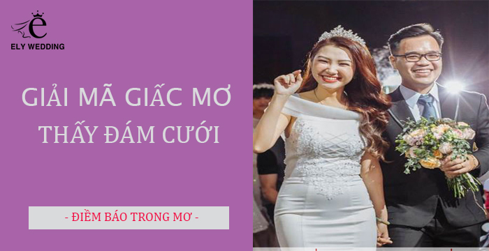 Giải mã giấc mơ thấy đám cưới: Điềm báo gì đang chờ đợi bạn?