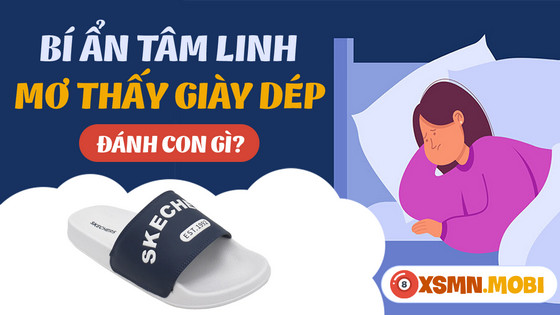 Mơ thấy giày dép đánh con gì? Gợi ý số đẹp từ chuyên gia